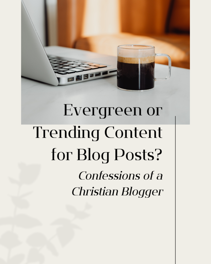 Evergreen vs Trending Content for Blogposts