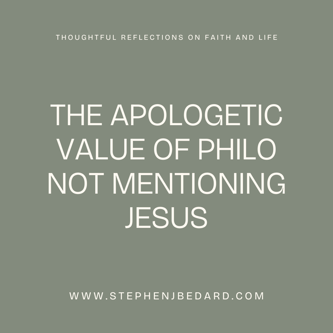 The Apologetic Value of Philo Not Mentioning Jesus