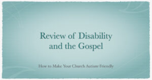 Disability and the Gospel
