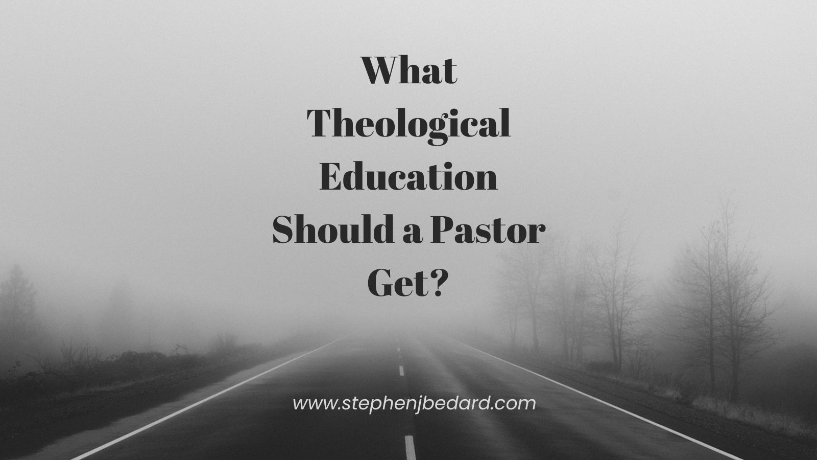 What Theological Education Should a Pastor Get?