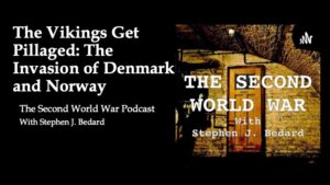 The Vikings Get Pillaged: The Invasion of Denmark and Norway