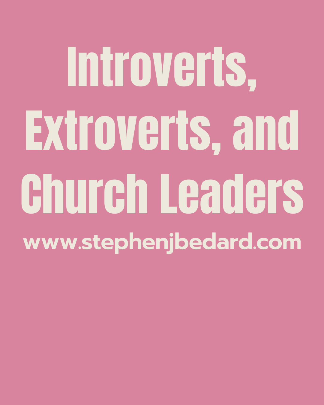 Introverts, Extroverts, and Church Leaders
