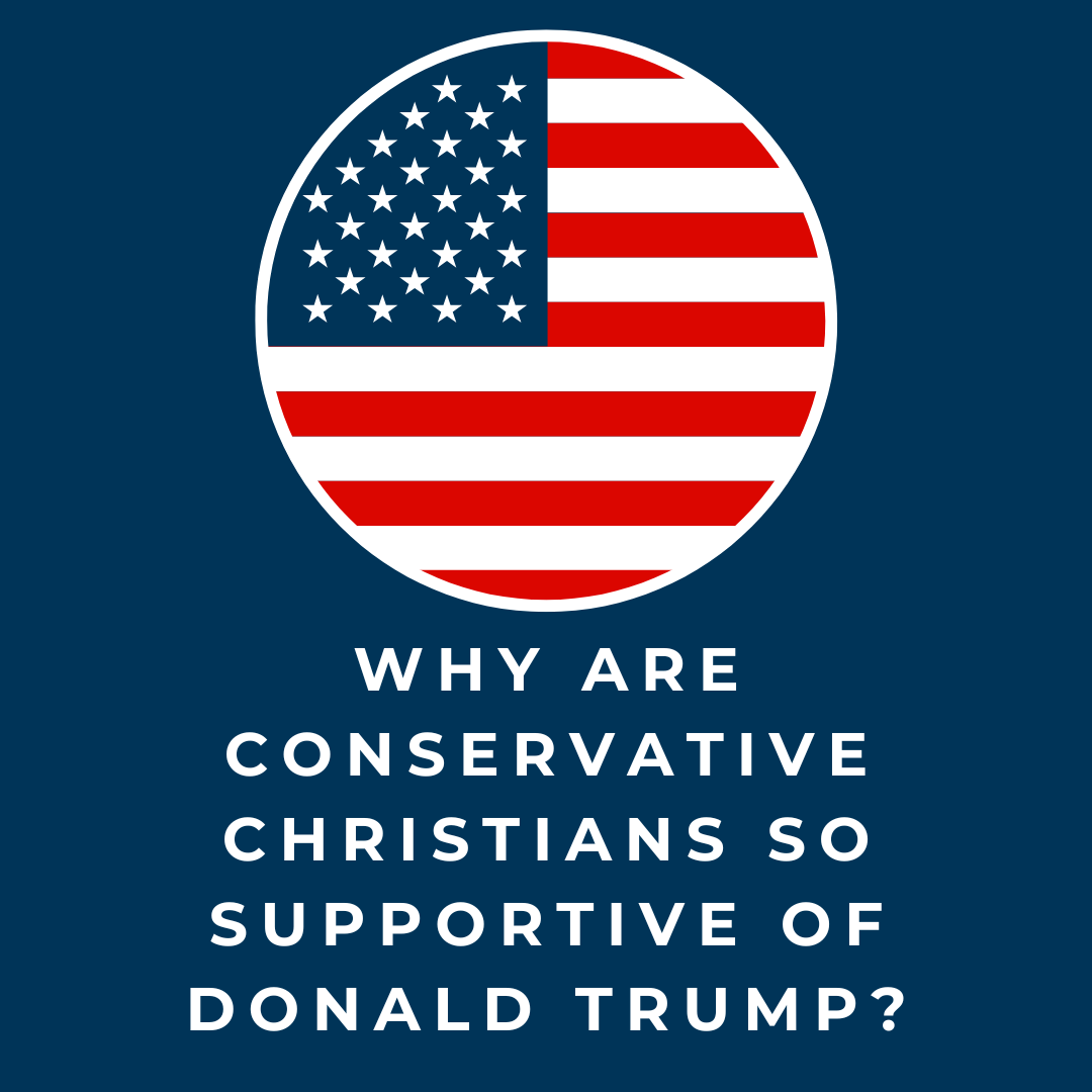 Why Are Conservative Christians So Supportive of Donald Trump?