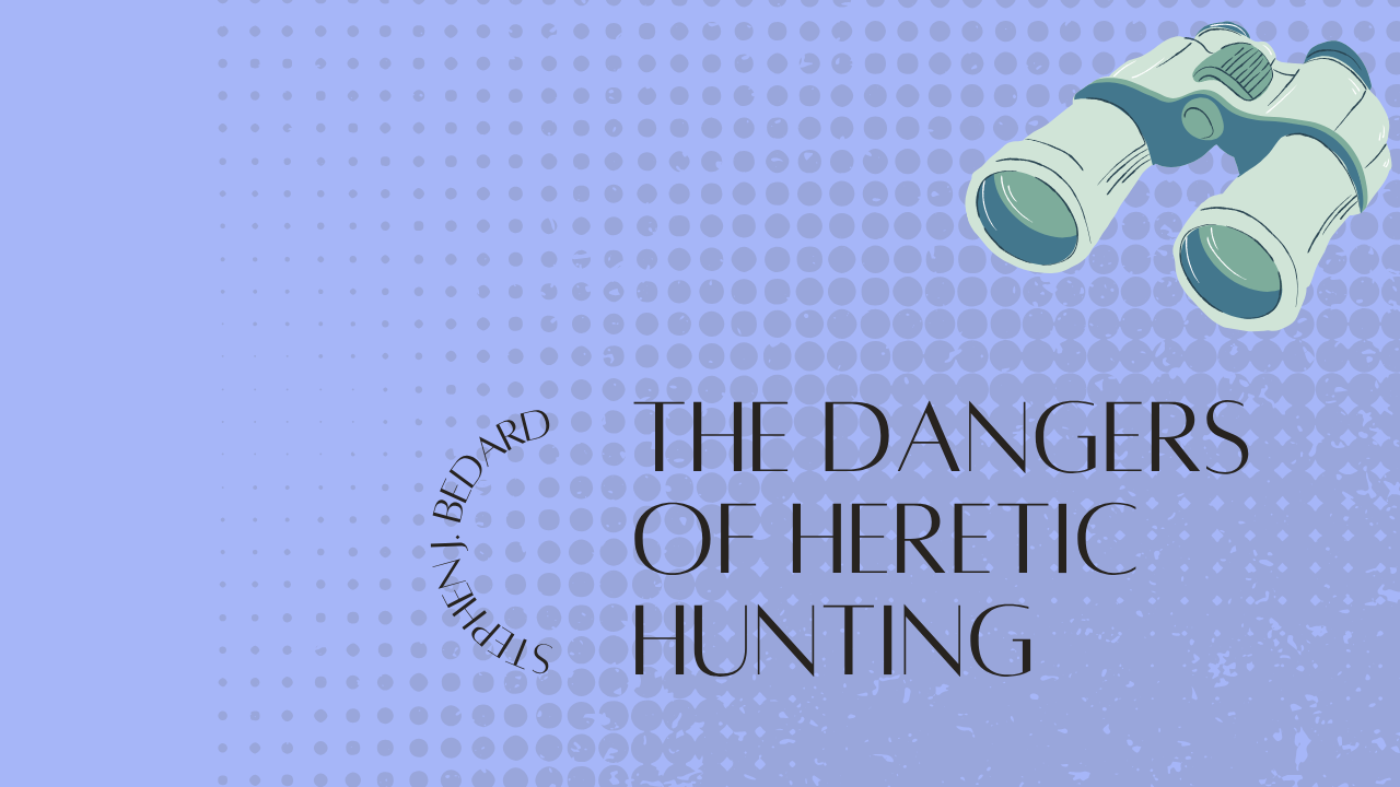 The danger of heretic hunting