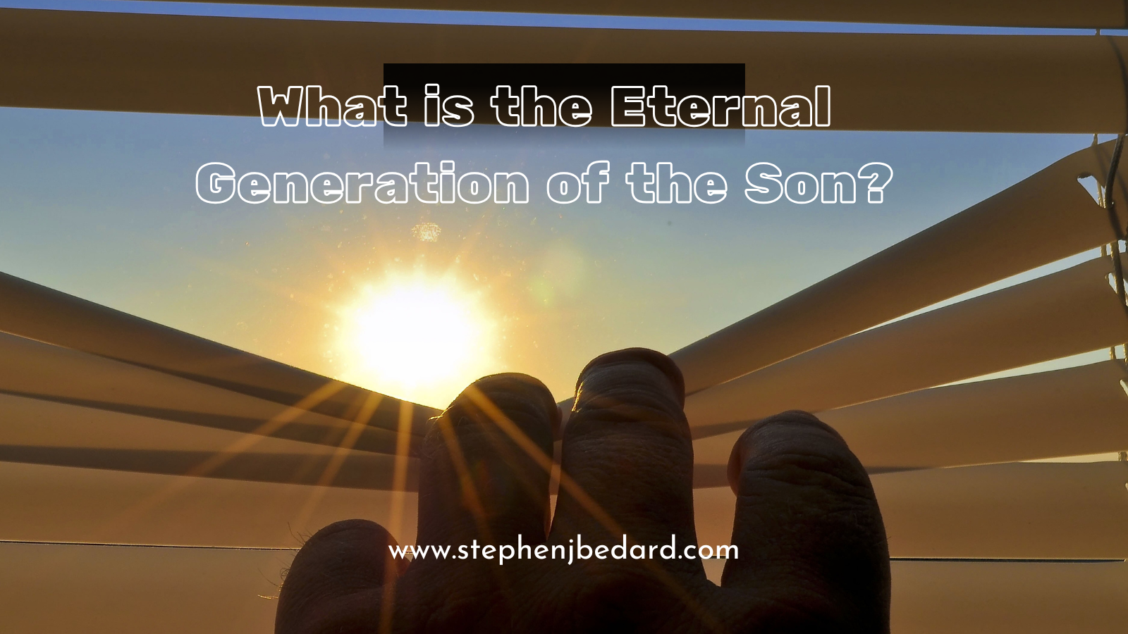 What is the Eternal Generation of the Son?