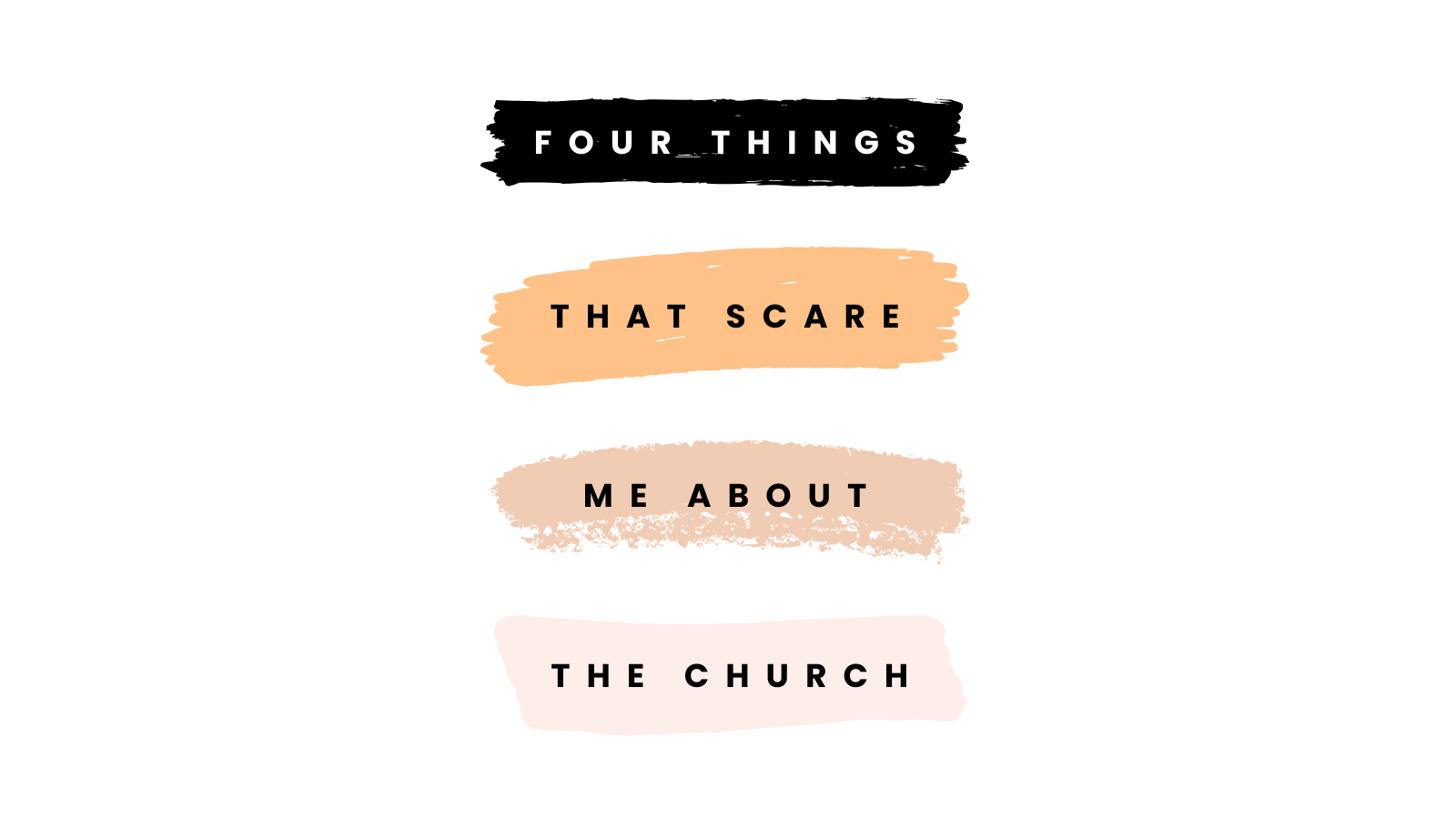 4 Things That Scare Me About the Church Today